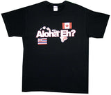 Aloha Eh? T-Shirt — T-Shirts — MauiShirts